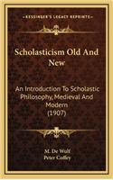 Scholasticism Old And New