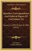 Speeches, Correspondence and Political Papers of Carl Schurz V6