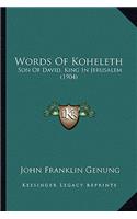 Words Of Koheleth: Son Of David, King In Jerusalem (1904)(English)