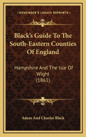 Black's Guide to the South-Eastern Counties of England: Hampshire and the Isle of Wight (1861)