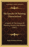 The Epochs Of Painting Characterized