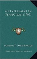 An Experiment In Perfection (1907)