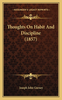 Thoughts On Habit And Discipline (1857)