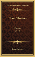 Flores Silvestres: Poesias (1874)