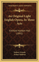 An Original Light English Opera, In Three Acts