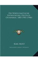 Die Wirtschaftliche Entwicklung Deutsch-Ostafrikas, 1885-1905 (1906)