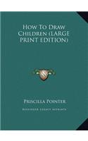 How to Draw Children