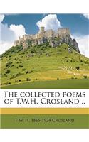 The Collected Poems of T.W.H. Crosland ..
