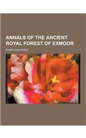 Annals of the Ancient Royal Forest of Exmoor