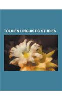 Tolkien Linguistic Studies: Middle-Earth Languages, Elvish Languages, Languages Constructed by J. R. R. Tolkien, Black Speech, Adunaic, Quenya, Si