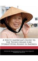 A White American's Guide to the Things Asians Like