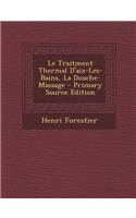 Le Traitment Thermal D'Aix-Les-Bains, La Douche-Massage