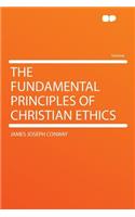 The Fundamental Principles of Christian Ethics