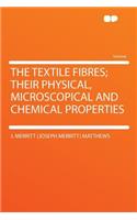The Textile Fibres; Their Physical, Microscopical and Chemical Properties