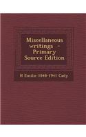 Miscellaneous Writings - Primary Source Edition