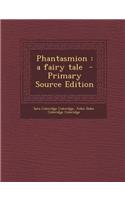 Phantasmion: A Fairy Tale