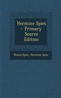 Hermine Spies - Primary Source Edition