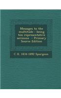 Messages to the Multitude: Being Ten Representative Sermons: (English)