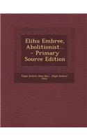 Elihu Embree, Abolitionist...