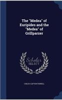 "Medea" of Euripides and the "Medea" of Grillparzer