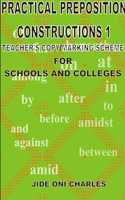 Practical Prepositional Constructions 1: Teacher's Copy/Marking-Scheme