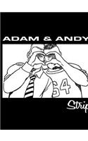 Adam & Andy Strip