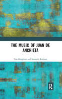 The Music of Juan de Anchieta