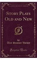 Story Plays Old and New, Vol. 2 (Classic Reprint)