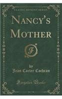 Nancy's Mother (Classic Reprint)