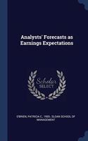 ANALYSTS' FORECASTS AS EARNINGS EXPECTAT