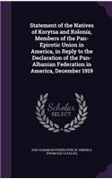 Statement of the Natives of Korytsa and Kolonia, Members of the Pan-Epirotic Union in America, in Reply to the Declaration of the Pan-Albanian Federation in America, December 1919