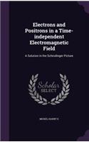 Electrons and Positrons in a Time-independent Electromagnetic Field