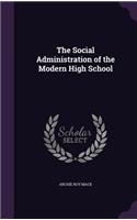 Social Administration of the Modern High School