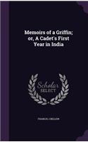 Memoirs of a Griffin; or, A Cadet's First Year in India