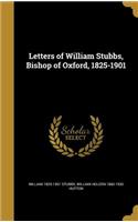 Letters of William Stubbs, Bishop of Oxford, 1825-1901