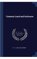 Common Land and Inclosure