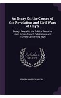 Essay On the Causes of the Revolution and Civil Wars of Hayti