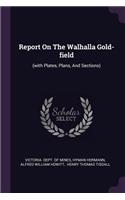 Report On The Walhalla Gold-field