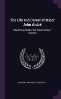 The Life and Career of Major John André