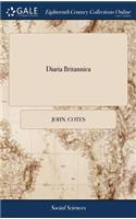 Diaria Britannica: Or, the British Diary: An Almanack, for the Year of Our Lord 1796. ... by John Cotes & Patrick Hall. the Ninth Almanack Published of This Kind