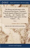 The History and Adventures of the Renowned Don Quixote. Translated from the Spanish of Miguel de Cervantes Saavedra. ... by T. Smollett, M.D. Illustrated with Copper-Plates. in Four Volumes. ... of 4; Volume 1