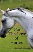 For the Love of Horses