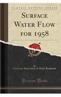 Surface Water Flow for 1958 (Classic Reprint)