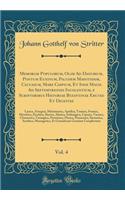 Memoriae Populorum, Olim Ad Danubium, Pontum Euxinum, Paludem Maeotidem, Caucasum, Mare Caspium, Et Inde Magis Ad Septemtriones Incolentium, E Scriptoribus Historiae Byzantinae Erutae Et Digestae, Vol. 4
