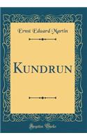 Kundrun (Classic Reprint)