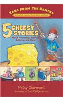 5 Cheesy Stories