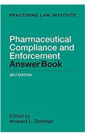 Pharmaceutical Compliance and Enforcement Answer Book