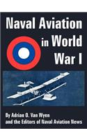 Naval Aviation in World War I: (English)