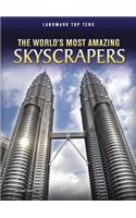 The World's Most Amazing Skyscrapers