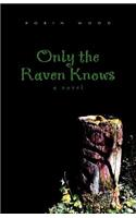 Only the Raven Knows